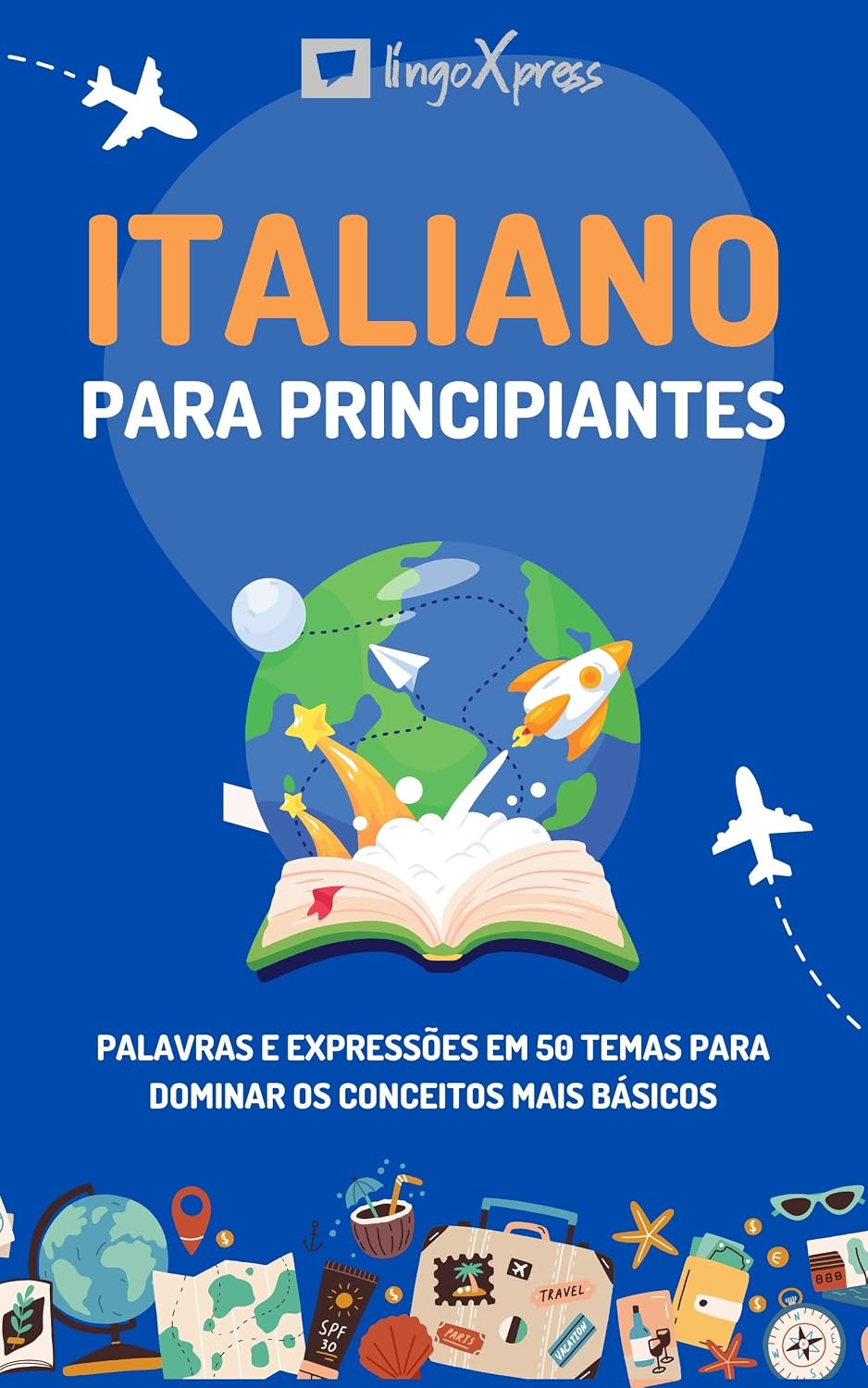 Italiano para principiantes: Palavras e expressões em 50 temas para dominar os conceitos mais básicos baixar o livro de graça