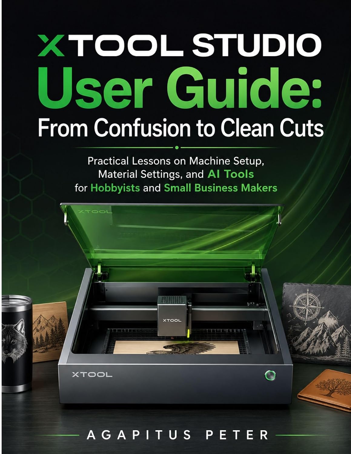 xTool Studio User Guide 2026: From Confusion to Clean Cuts: Practical Lessons on Machine Setup, Material Settings, and AI Tools for Hobbyists and Small Business Makers (English Edition) baixar livro de graça