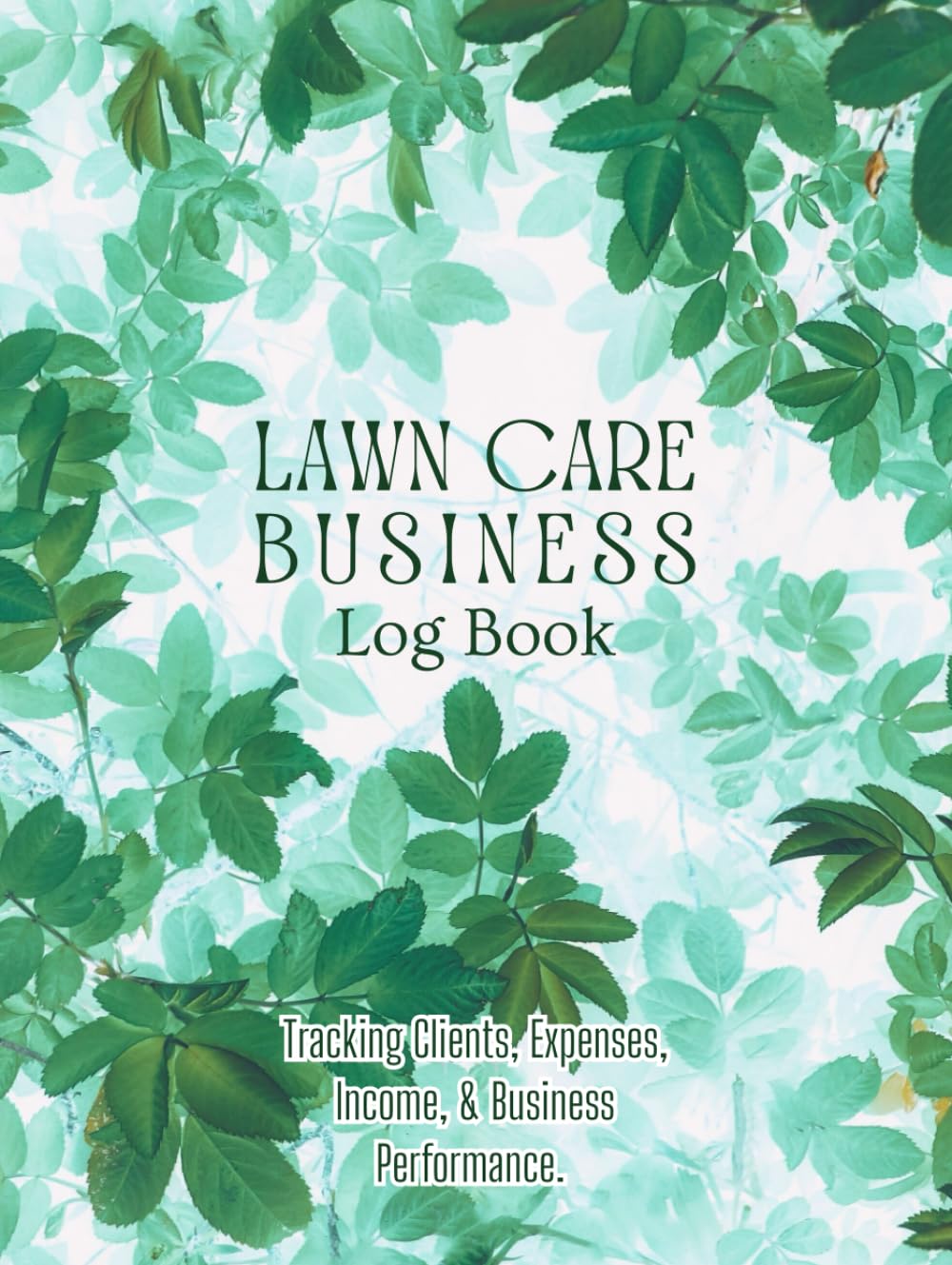 Lawn Care Business Log Book: Record and Track Landscaping and Lawn Mowing Business Jobs, Services, Payment, and Customer Information Easily. baixar o livro de graça