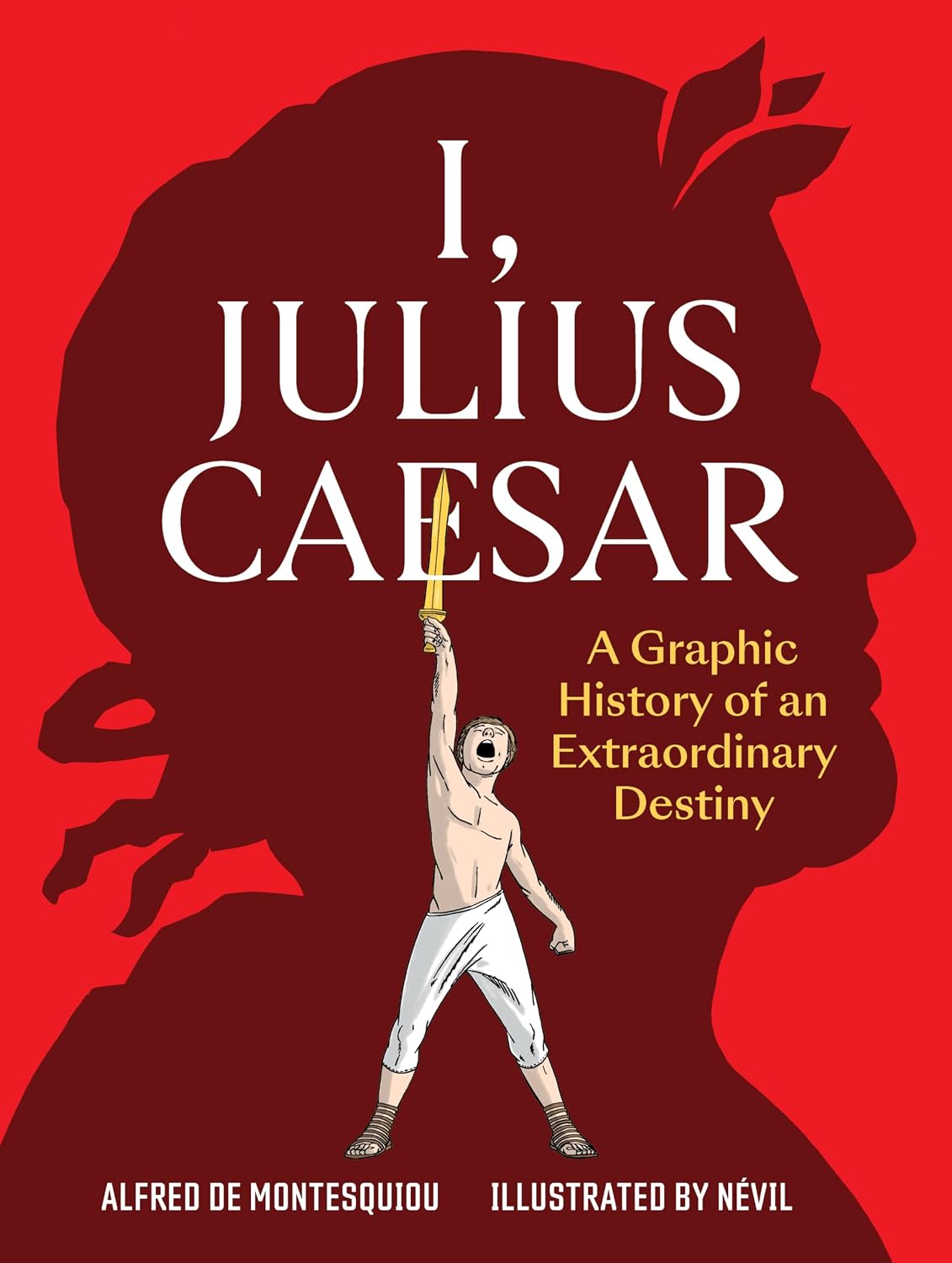 ler totalmente I, Julius Caesar: A Graphic History of an Extraordinary Destiny
