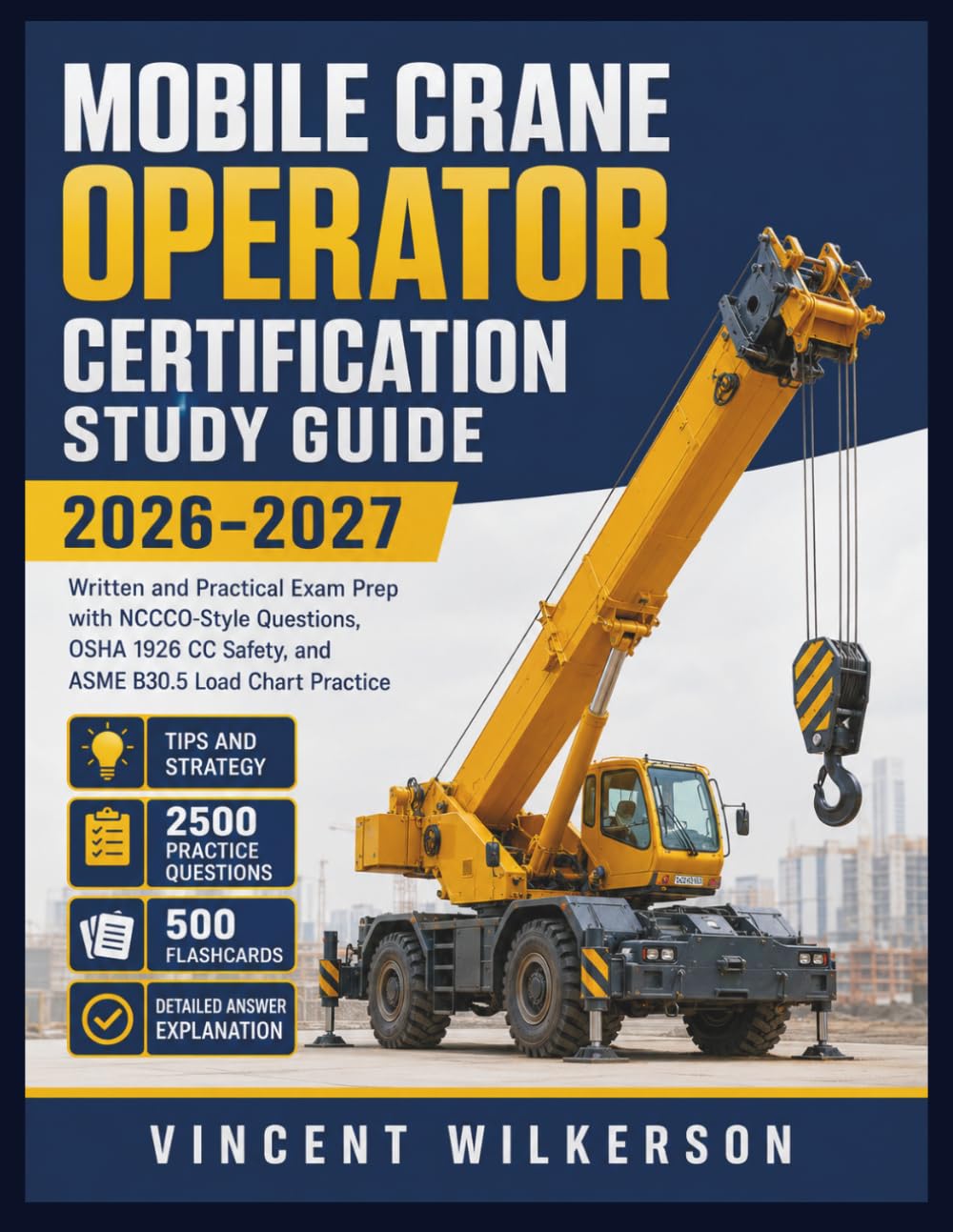 ler totalmente Mobile Crane Operator Certification Study Guide 2026-2027: Written and Practical Exam Prep with NCCCO-Style Questions, OSHA 1926 CC Safety, and ASME B30.5 Load Chart Practice