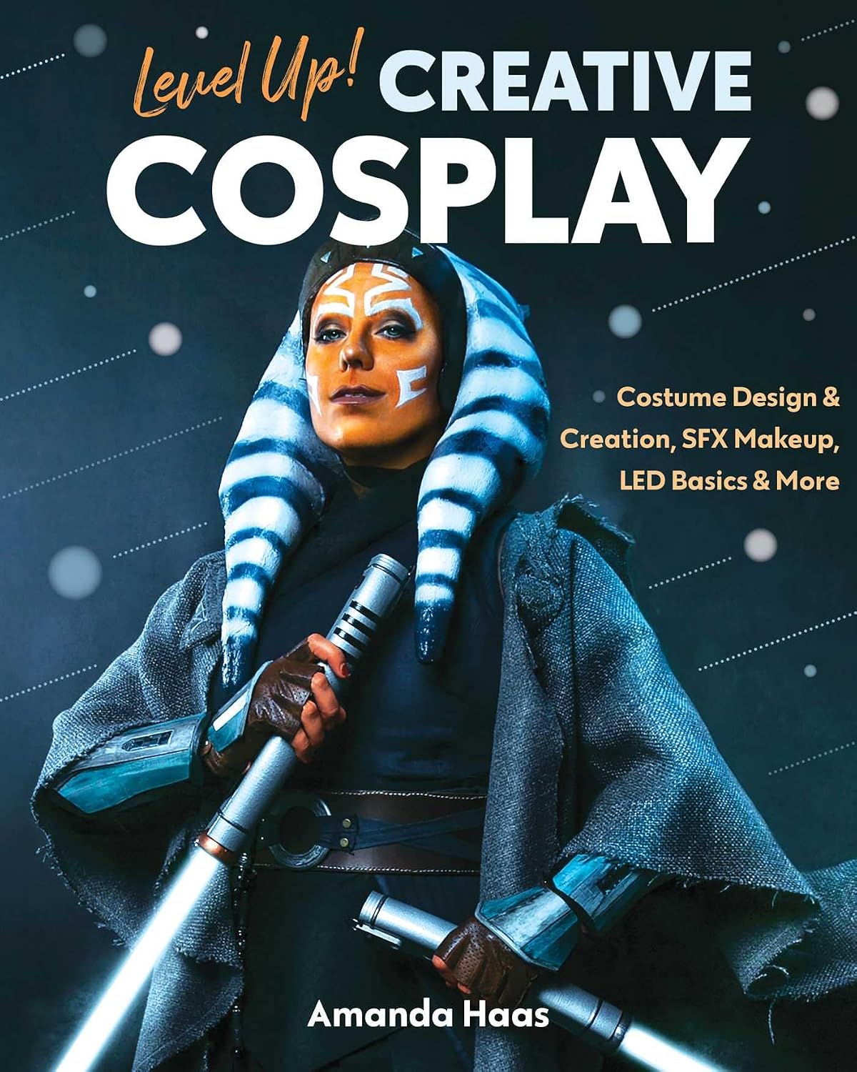 Level Up! Creative Cosplay: Costume Design & Creation, Sfx Makeup, Led Basics & More baixar livro de graça