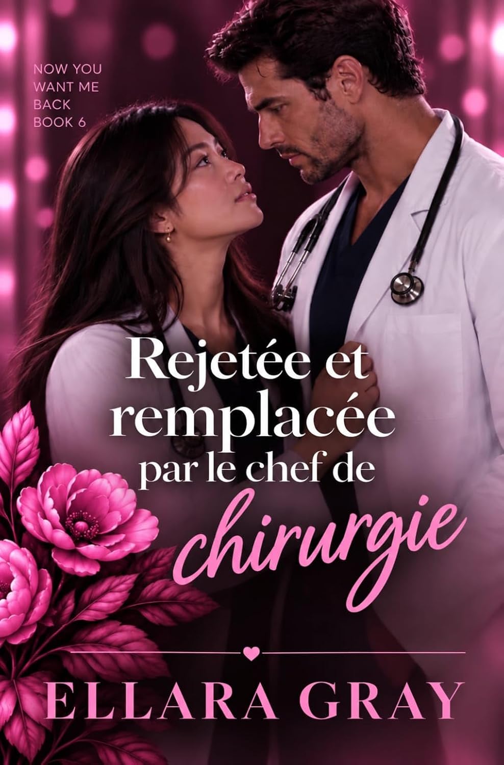 ler totalmente Rejetée et remplacée par le chef de chirurgie (Maintenant tu veux me récupérer t. 6) (French Edition)