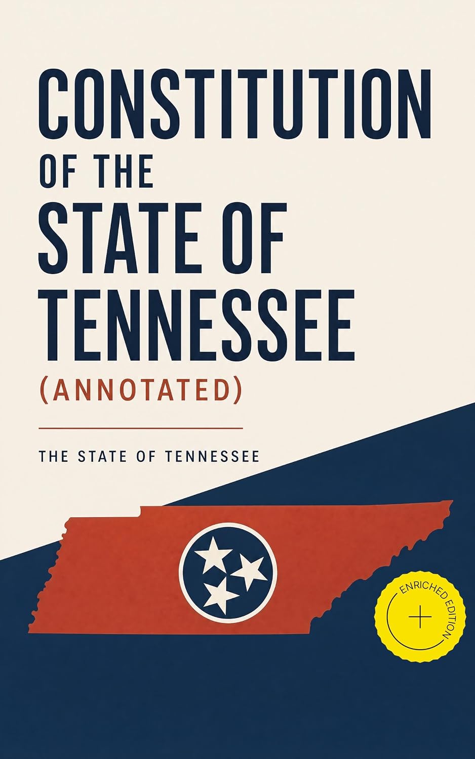 Constitution of the State of Tennessee (Annotated): Enriched Edition. State Constitutional Law, Government Structure, Civil Rights, and Tennessee Legal History (English Edition)