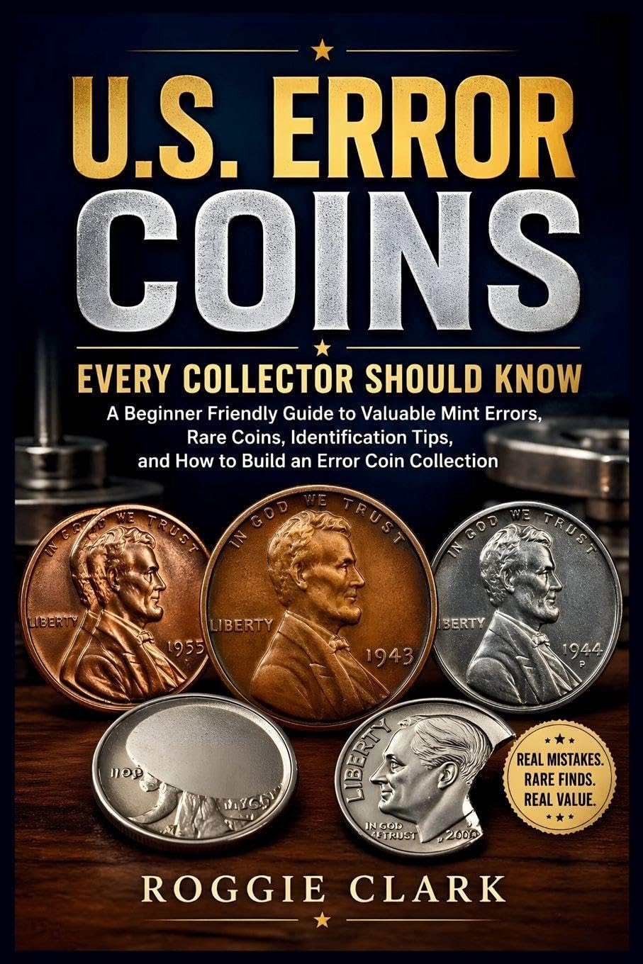 U.S. Error Coins Every Collector Should Know: A Beginner Friendly Guide to Valuable Mint Errors, Rare Coins, Identification Tips, and How to Build an Error Coin Collection baixar o livro de graça