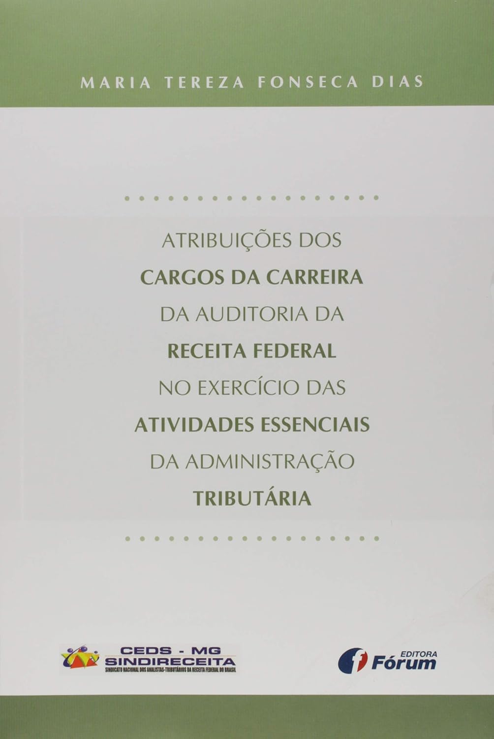 ler totalmente Atribuições dos cargos da carreira da auditoria da receita federal