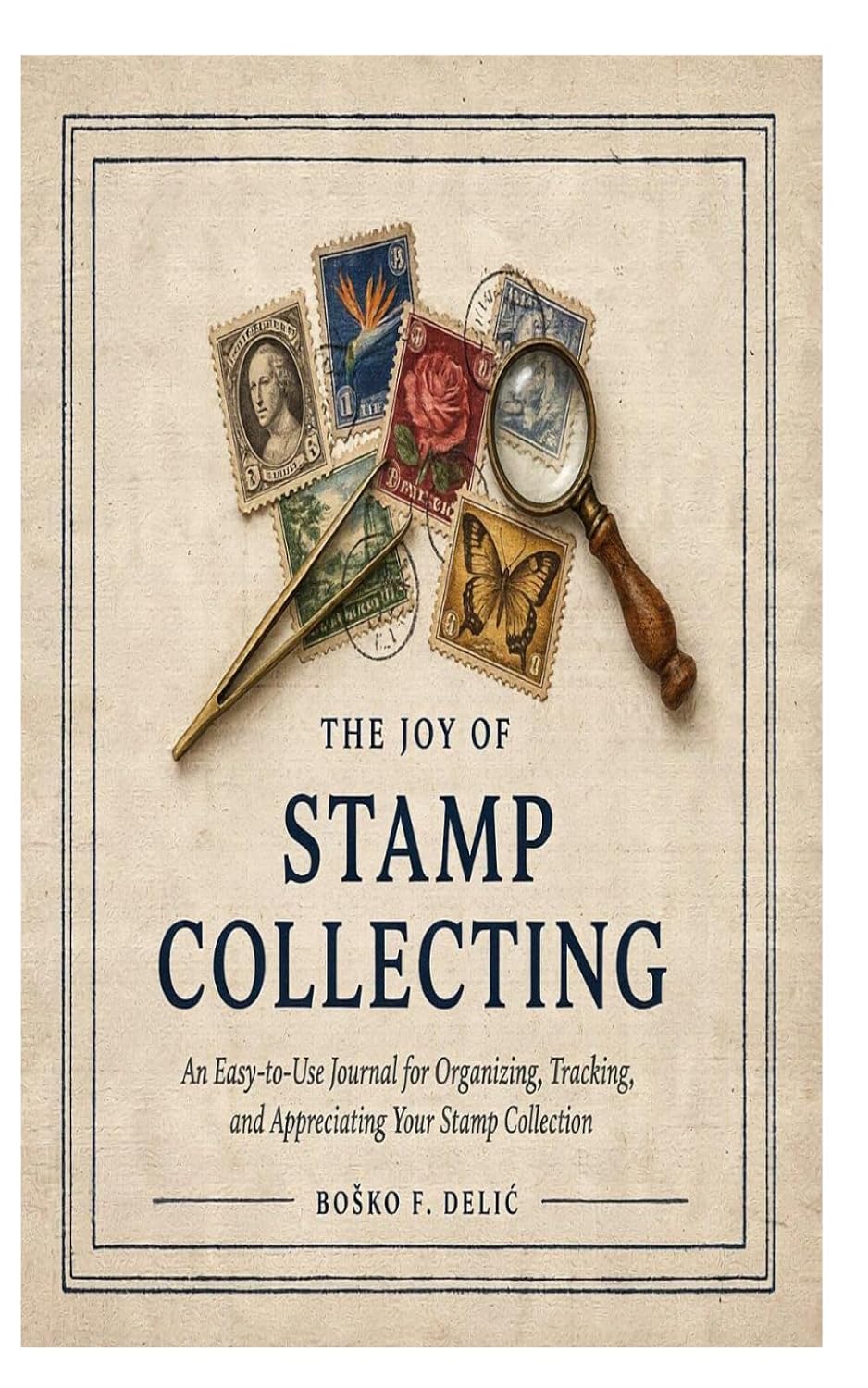 The Joy of Stamp Collecting: An Easy-to-Use Journal for Organizing, Tracking, and Appreciating Your Stamp Collection baixar o livro de graça
