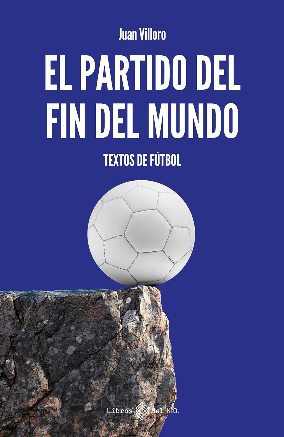 El partido del fin del mundo: Textos de fútbol (Spanish Edition) baixar o livro de graça