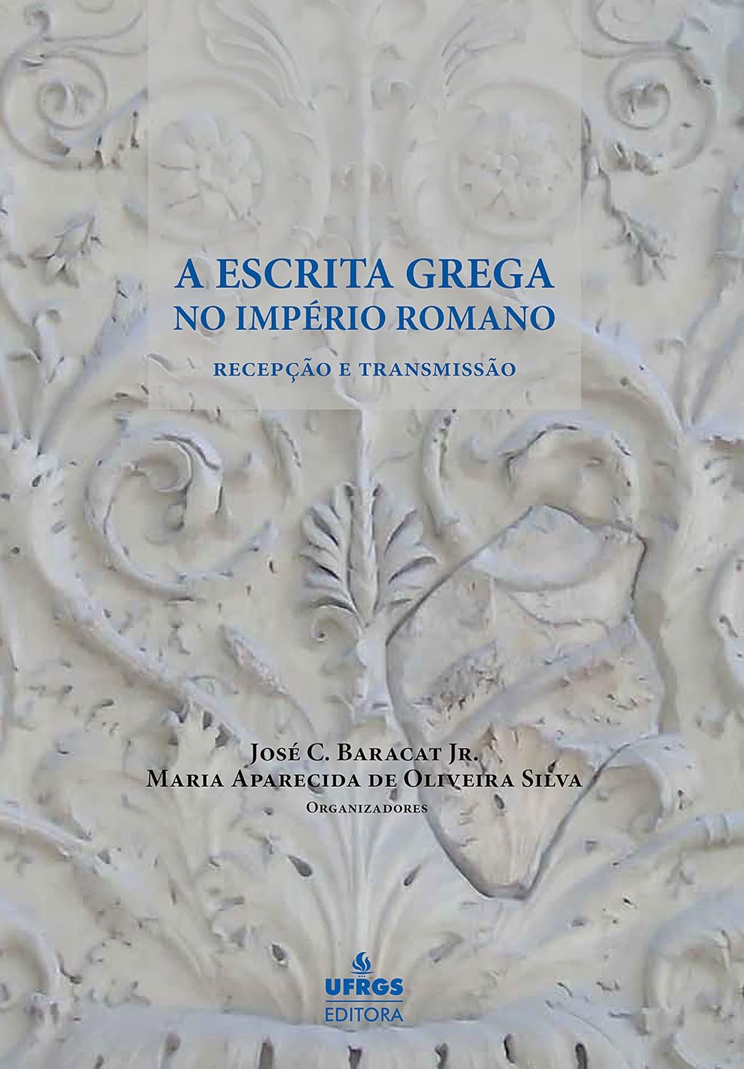 ler totalmente A Escrita grega no Império Romano: recepção e transmissão