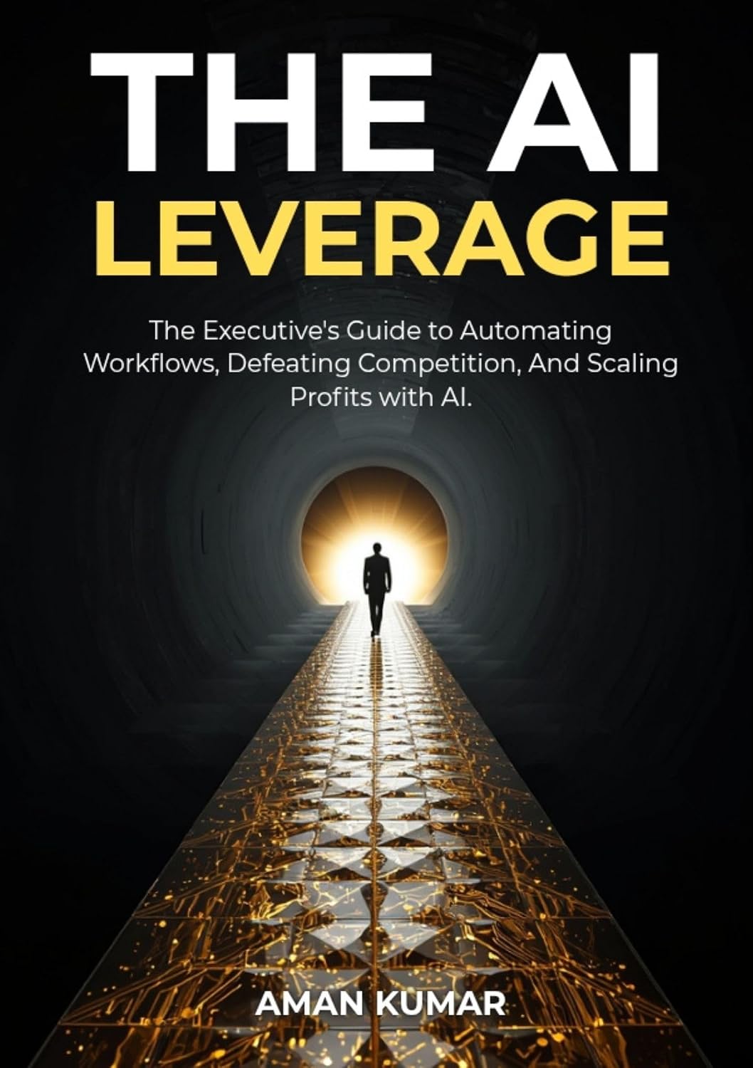 The AI Leverage: The Executive's Guide to Automating Workflows, Defeating Competition, And Scaling Profits with AI (English Edition) baixar livro de graça