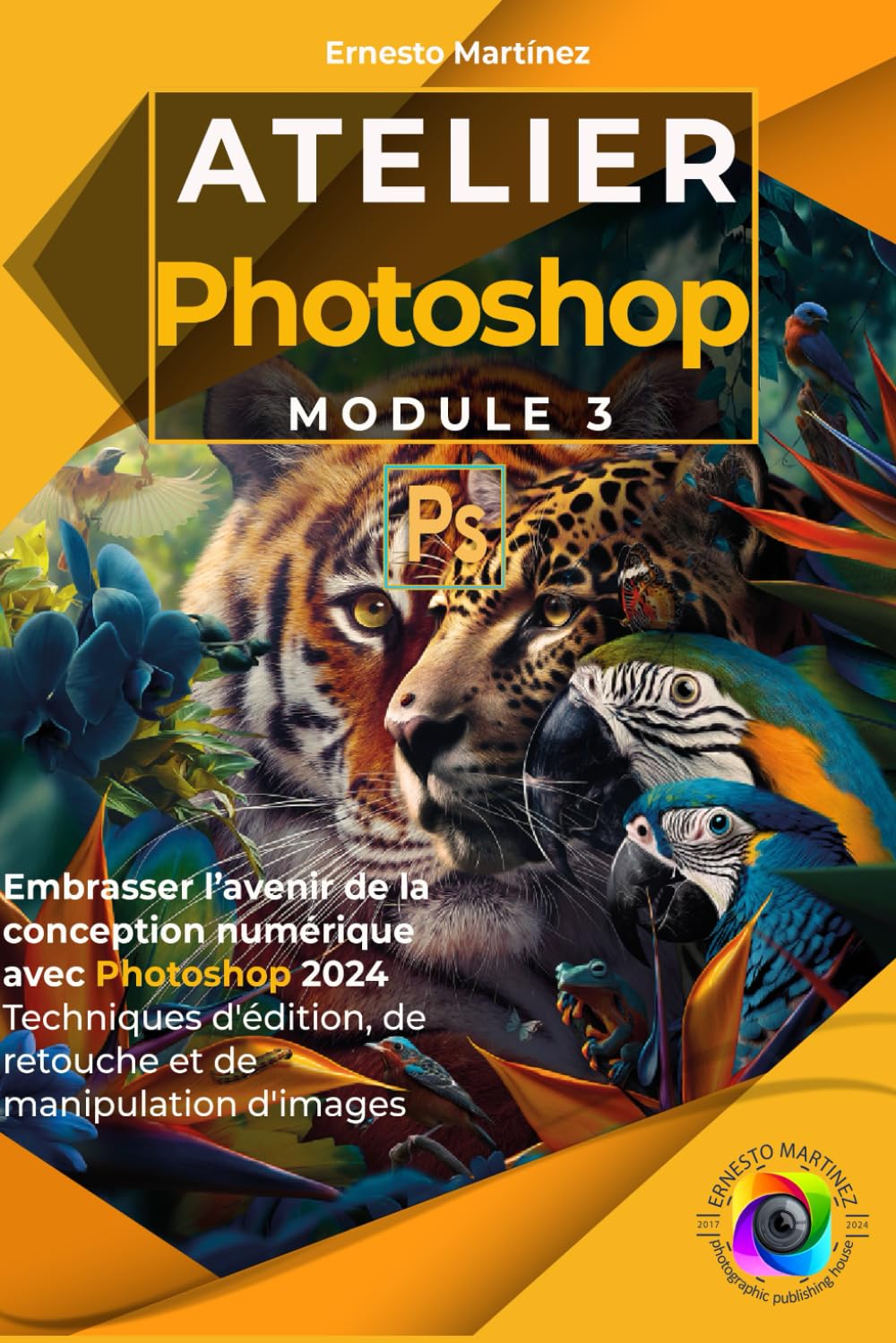ler totalmente Atelier Photoshop. Module III: Embrasser l’avenir de la conception numérique avec Photoshop 2024 Techniques d'édition, de retouche et de manipulation d'images (French Edition)