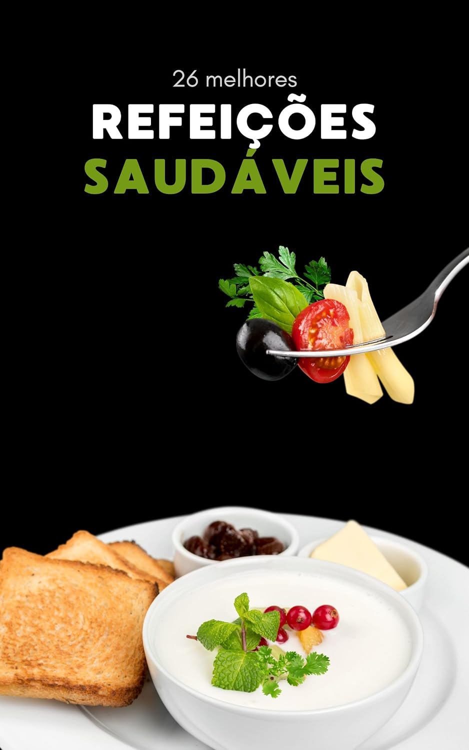 26 Melhores Refeições Saudáveis: Receitas Incríveis para uma Alimentação mais Saudável baixar livro de graça