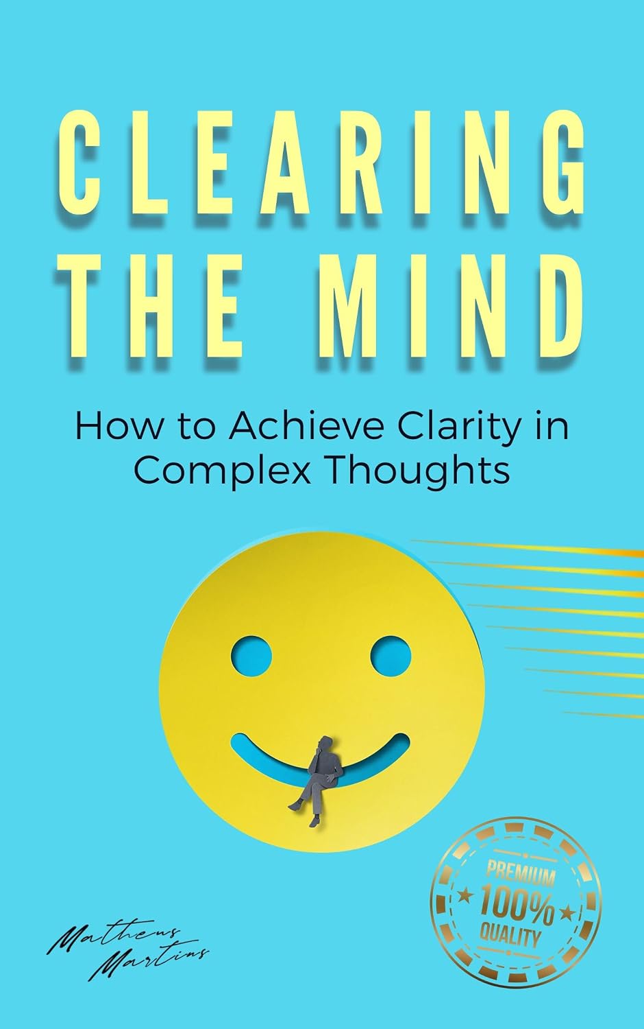 Clearing the mind: How to Achieve Clarity in Complex Thoughts baixar o livro de graça