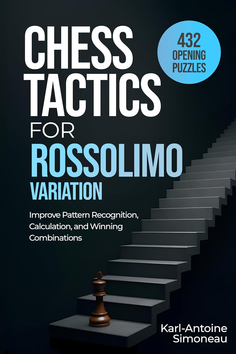 capítulo por capítulo baixar Rossolimo Variation Tactics: 432 Opening Puzzles to Improve Pattern Recognition, Calculation, and Winning Combinations (Chess Opening Tactics) (English Edition)