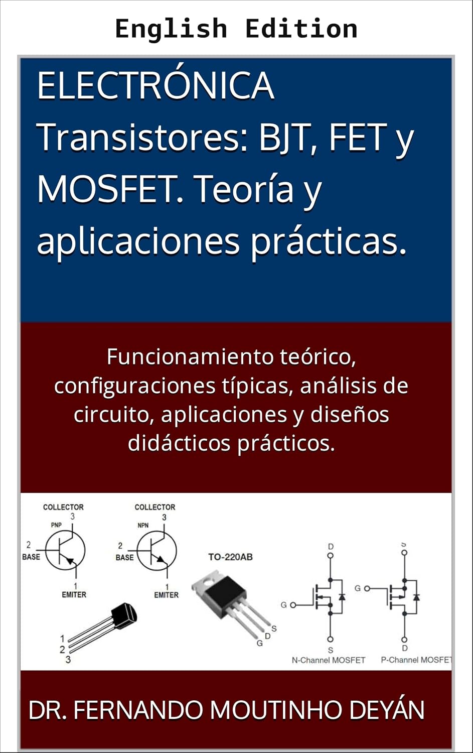 Electronics Transistors: BJT, FET and MOSFET. Theory and Practical Applications. (English Edition) baixar o livro de graça