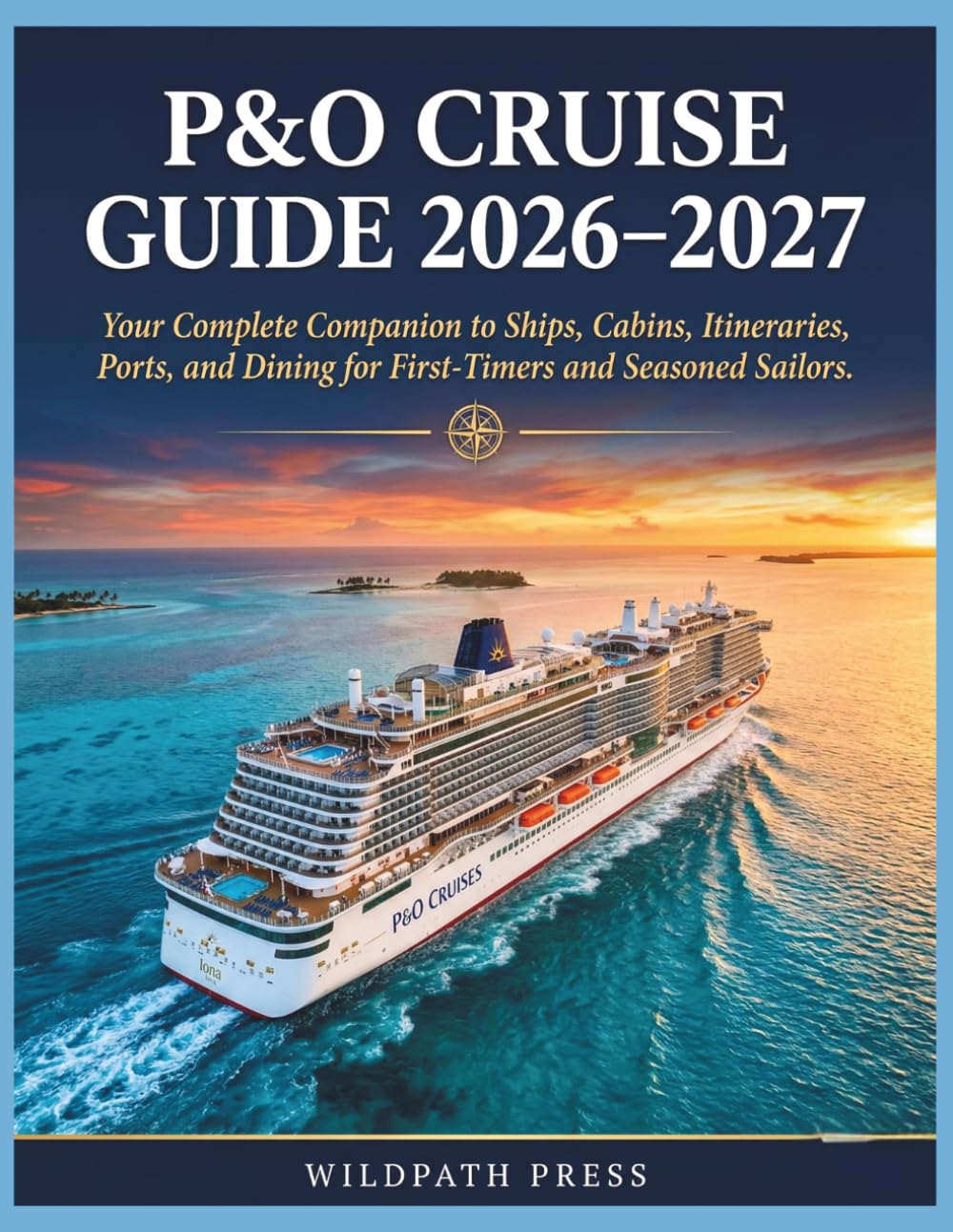 ler totalmente P&O Cruise Guide 2026-2027: Your Complete Companion to Ships, Cabins, Itineraries, Ports, and Dining for First-Timers and Seasoned Sailors