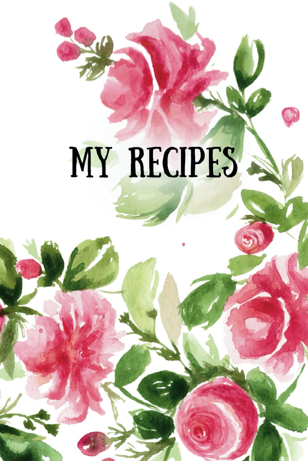 My Recipes - Roses Blank Recipe Book - A blank recipe book to write in - a plain DIY recipe journal notebook to create your own cookbook. baixar livro de graça