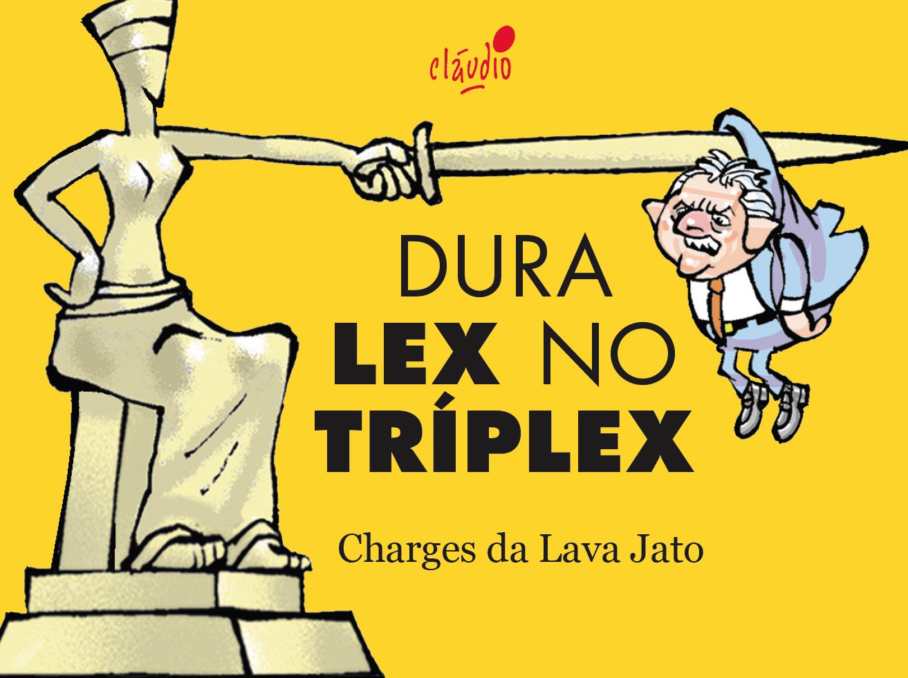 capítulo por capítulo baixar Dura Lex no Tríplex: Humor da Lava Jato (Humor da Era Lula Livro 6)