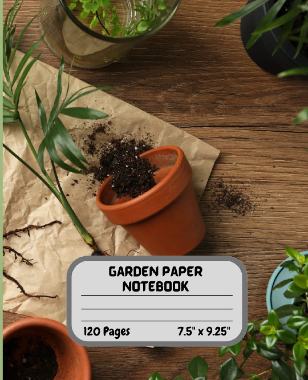 Garden Paper Notebook: Garden Paper Notebook 7.5" x 9.25" inches | Garden Paper Notebook 120 Pages baixar o livro de graça
