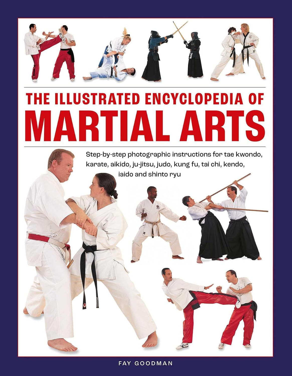 The Illustrated Encyclopedia of Martial Arts: Step-By-Step Photographic Instructions for Tae Kwondo, Karate, Aikido, Ju-Jitsu, Judo, Kung Fu, Tai Chi, Kendo, Iaido and Shinto Ryu baixar livro de graça