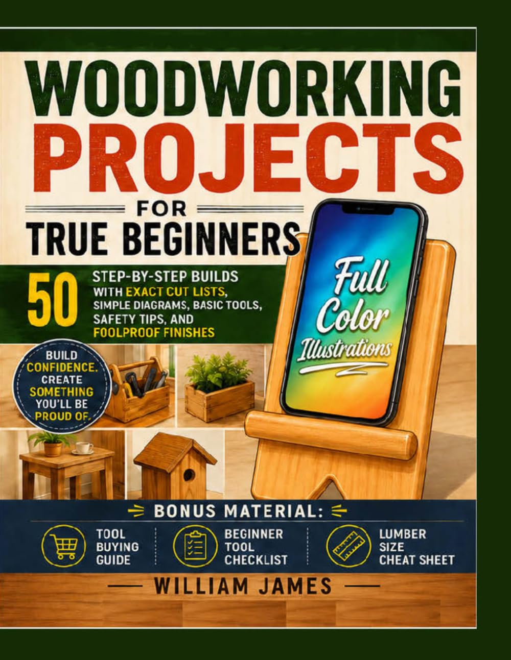Woodworking Projects for True Beginners: 50 Step-by-Step Builds with Exact Cut Lists, Simple Diagrams, Basic Tools, Safety Tips, and Foolproof Finishes (William James Guides) baixar livro de graça