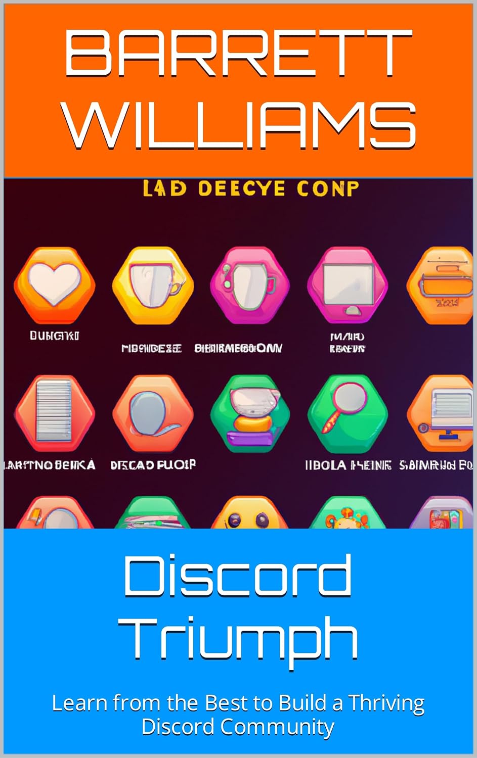 Discord Triumph: Learn from the Best to Build a Thriving Discord Community (Discord Domination: Building and Profiting from Thriving Communities) (English Edition) baixar livro de graça