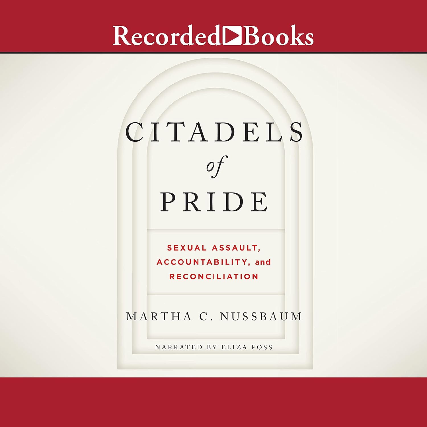 Citadels of Pride: Sexual Assault, Accountability, and Reconciliation