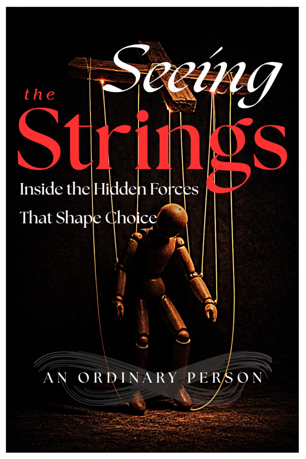 ler totalmente Seeing the Strings: Inside the Hidden Forces That Shape Choice