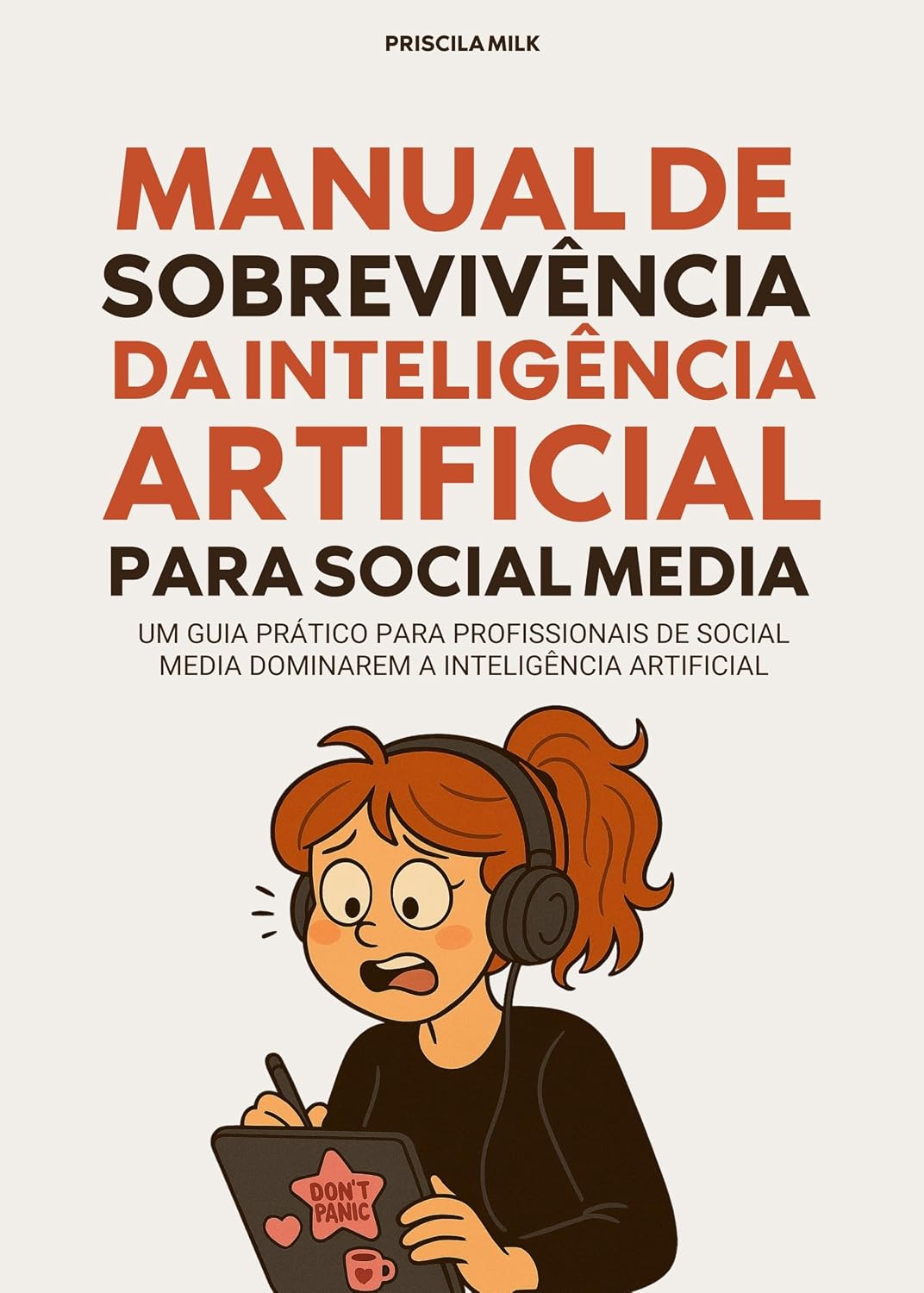 Manual de Sobrevivência da IA para Social Media: Um guia prático para profissionais de social media dominarem a inteligência artificial (antes que ela as domine) baixar livro de graça
