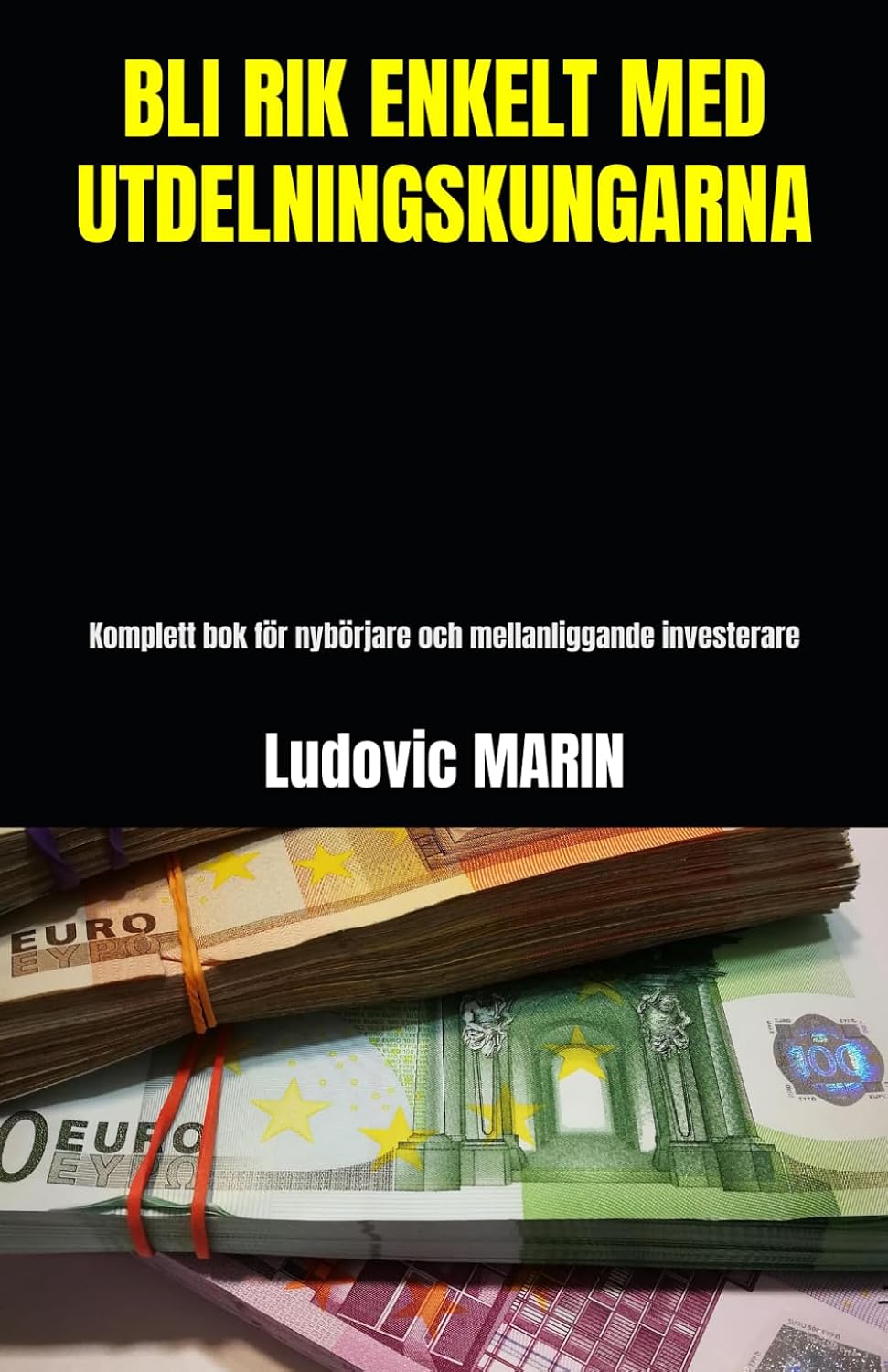 BLI RIK ENKELT MED UTDELNINGSKUNGARNA: Komplett bok för nybörjare och mellanliggande investerare (Swedish Edition) baixar o livro de graça