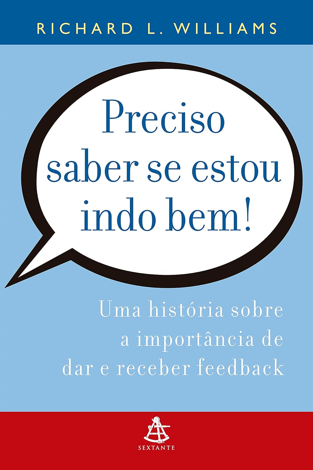 Preciso saber se estou indo bem!: Uma história sobre a importância de dar e receber feedback baixar o livro de graça