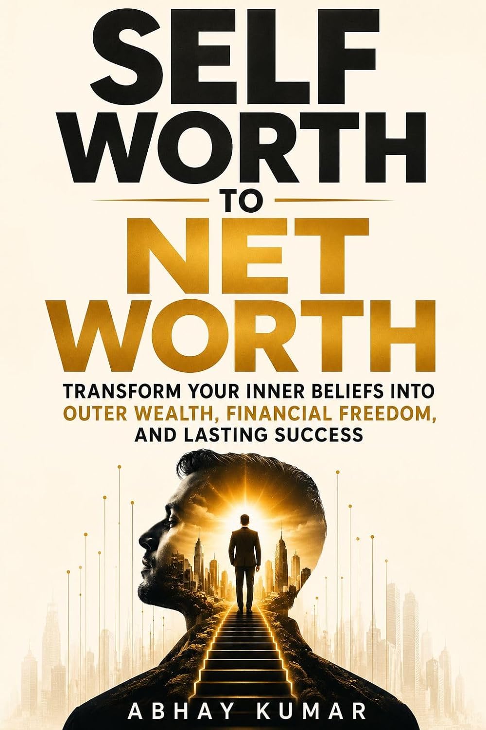 capítulo por capítulo baixar Self Worth to Net Worth: Transform Your Inner Beliefs into Outer Wealth, Financial Freedom, and Lasting Success (The Wealth Matrix: Mastering AI, Passive... Modern Prosperity Book 23) (English Edition)