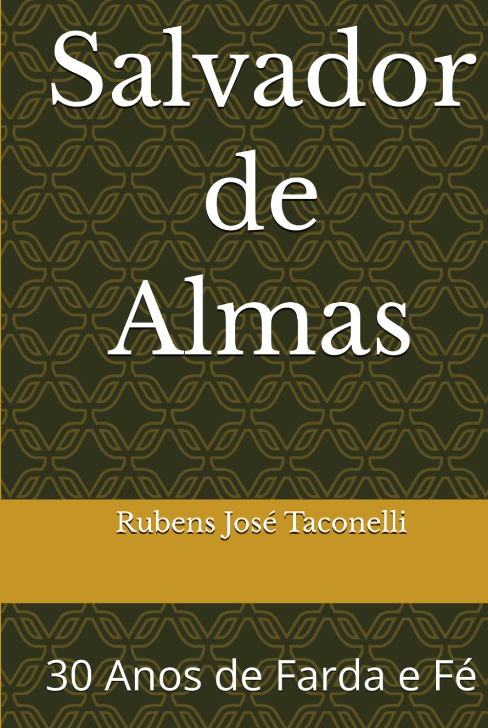 ler totalmente Salvador de Almas: 30 Anos de Farda e Fé (Portuguese Edition)