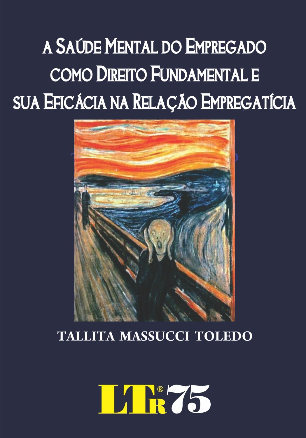 A Saúde Mental Do Empregado Como Direito Fundamental E Sua Eficácia Na Relação Empregatícia baixar livro de graça