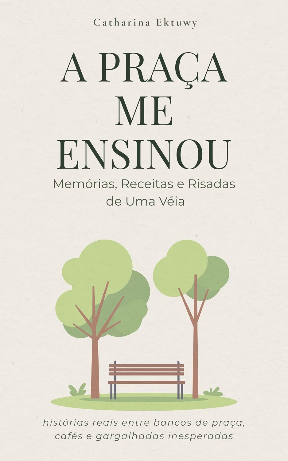 ler totalmente A PRAÇA ME ENSINOU: Memórias, Receitas e Risadas de Uma Véia
