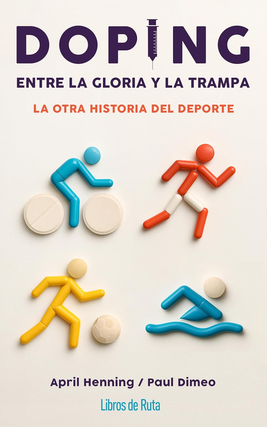 Doping. Entre la gloria y la trampa (Spanish Edition)