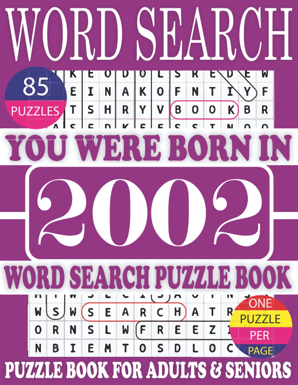 You Were Born In 2002: Word Search Puzzle Book: Get Stress-Free With Hours Of Fun Games For Seniors Adults And More With Solutions baixar o livro de graça