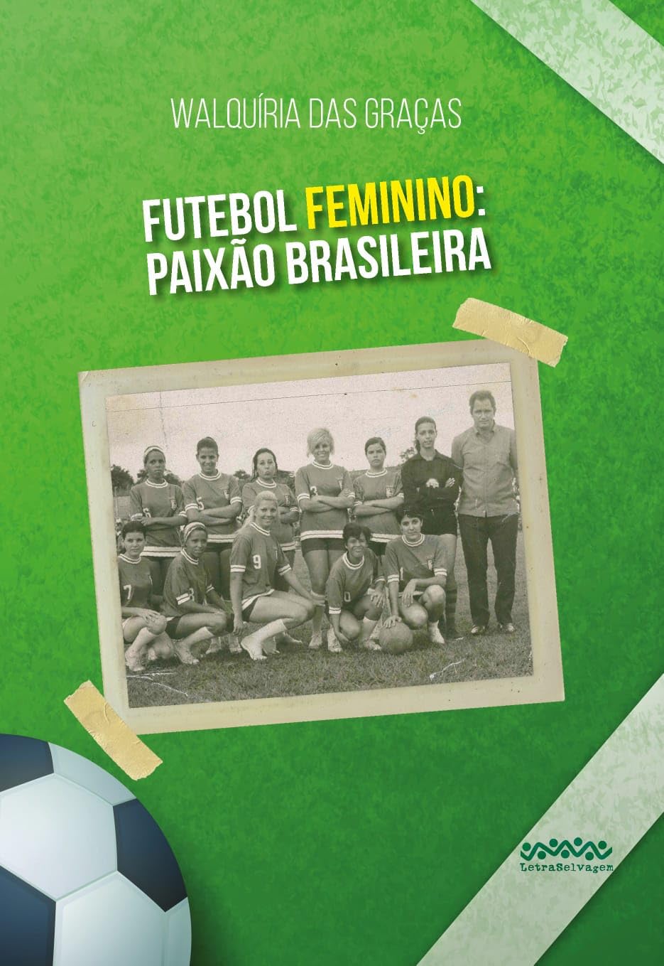 Futebol Feminino: Paixão Brasileira baixar o livro de graça