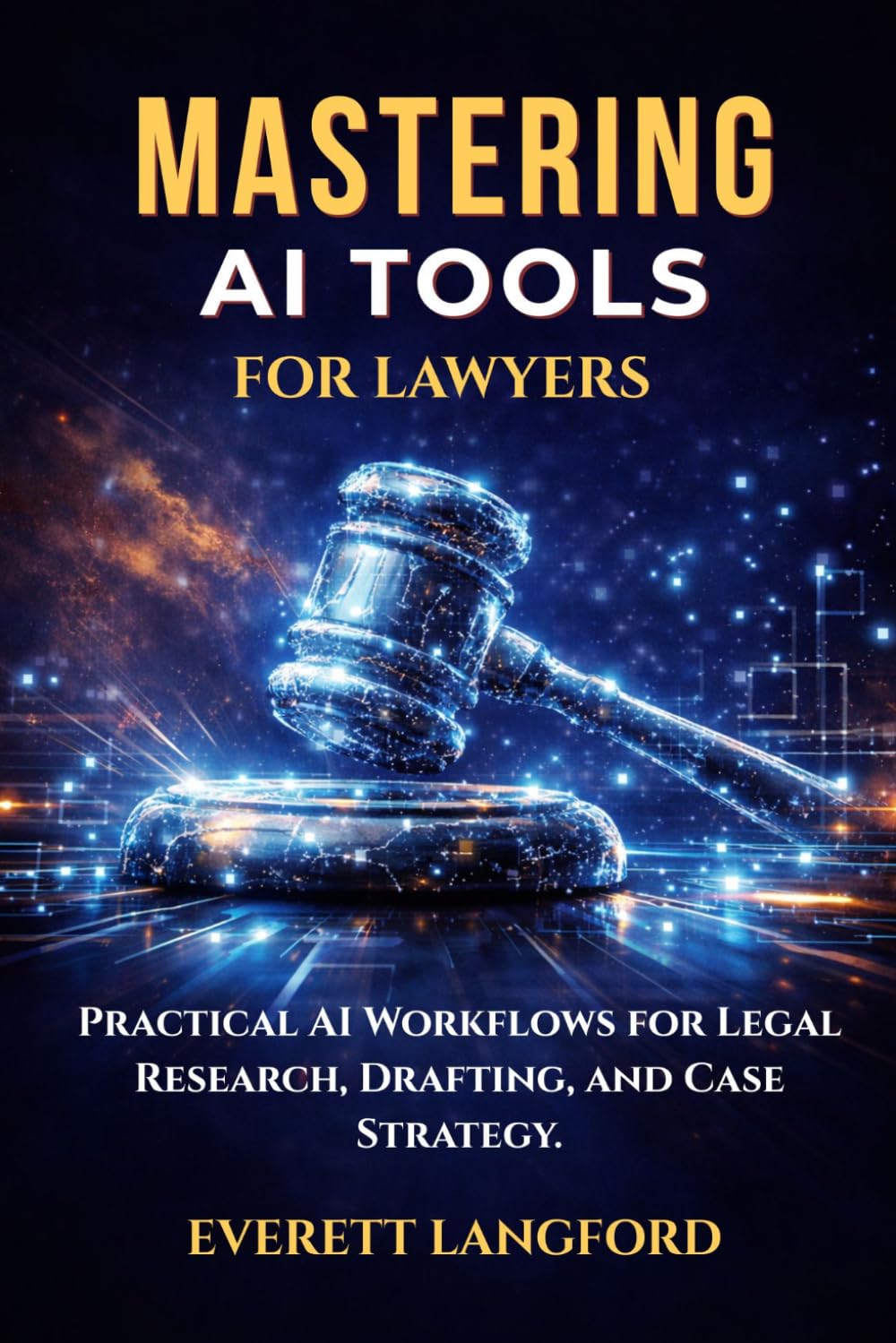 ler totalmente Mastering AI Tools for Lawyers: Practical AI Workflows for Legal Research, Drafting, and Case Strategy