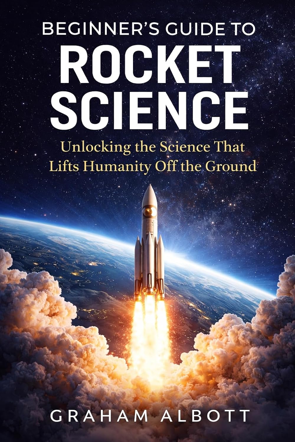 ler totalmente Beginner’s Guide to Rocket Science: The Ultimate Beginner’s Guide to Rocket Science, Space Exploration, and the Physics of Spaceflight (English Edition)
