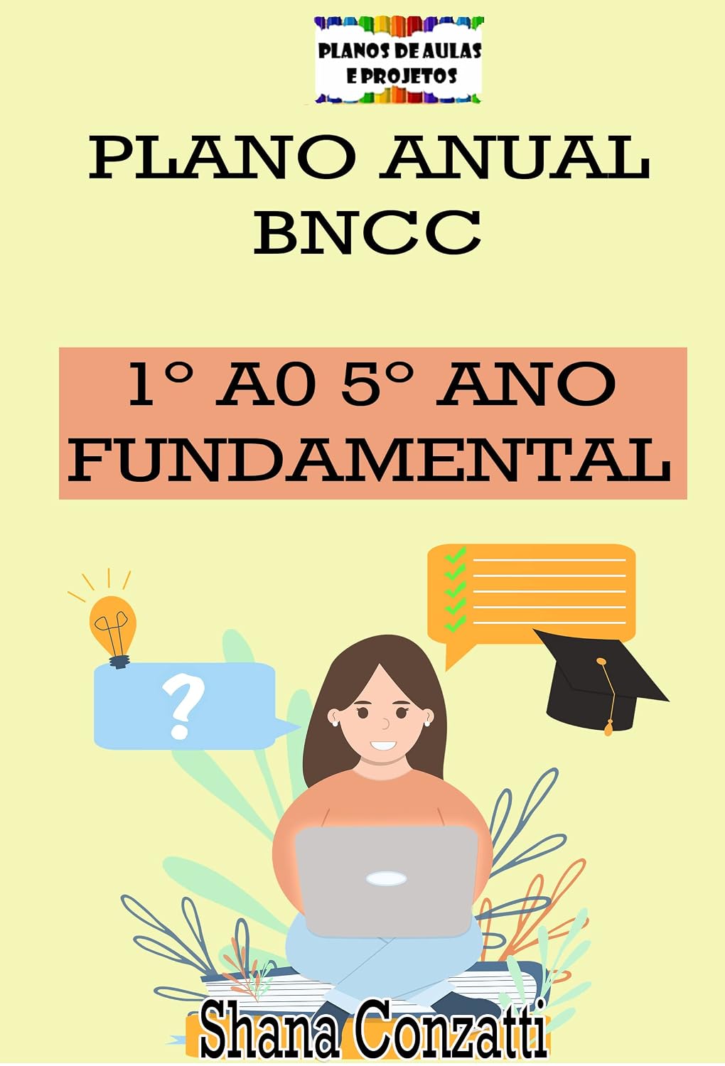Plano Anual - 1° ao 5° ano do fundamental (Projetos Pedagógicos - BNCC) baixar o livro de graça