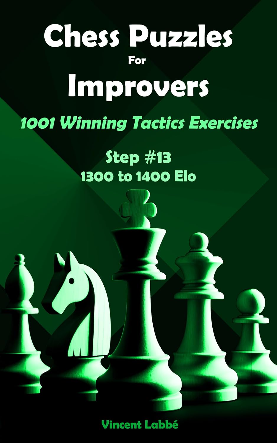 ler totalmente Chess Puzzles For Improvers - 1001 Winning Tactics Exercises - Step #13 - 1300 to 1400 Elo (Chess Puzzles: From Beginner to Master Book 16) (English Edition)
