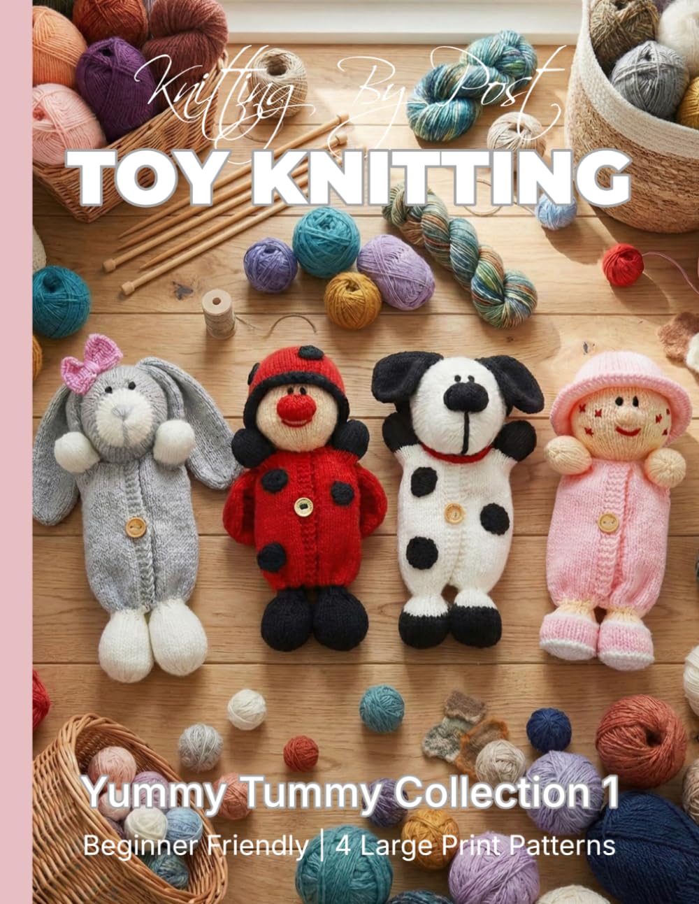 Knitting by Post: Yummy Tummy Collection 1 – 4 Easy-to-Follow Large Print Toy Designs baixar o livro de graça