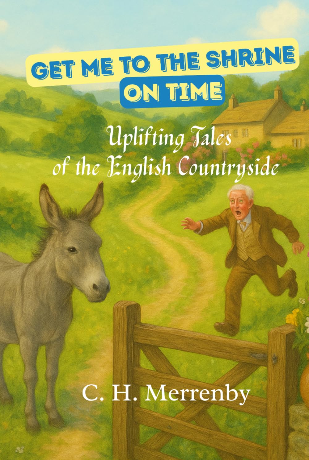 ler totalmente Get Me to the Shrine On Time: Uplifting Tales of the English Countryside