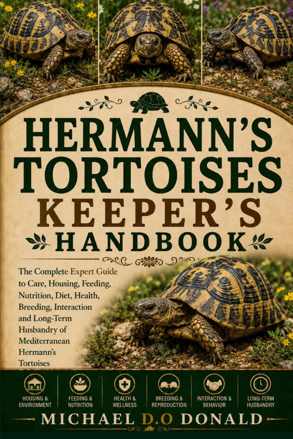 HERMANN’S TORTOISES KEEPER'S HANDBOOK: The Complete Expert Guide to Care, Housing, Feeding, Nutrition, Diet, Health, Breeding, Interaction and Long-Term Husbandry of Mediterranean Hermann’s Tortoises baixar livro de graça
