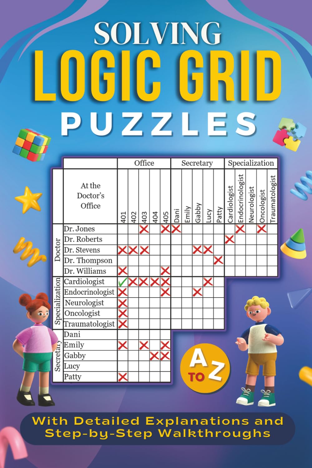 ler totalmente Solving Logic Grid Puzzles A to Z: With Detailed Explanations and Step-by-Step Walkthroughs