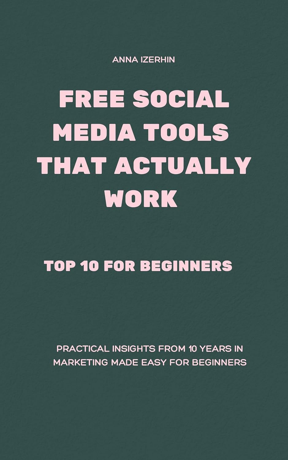 Free Social Media Tools That Actually Work: Top 10 for Beginners (From Zero to Growth: Social Media Series) (English Edition) baixar livro de graça