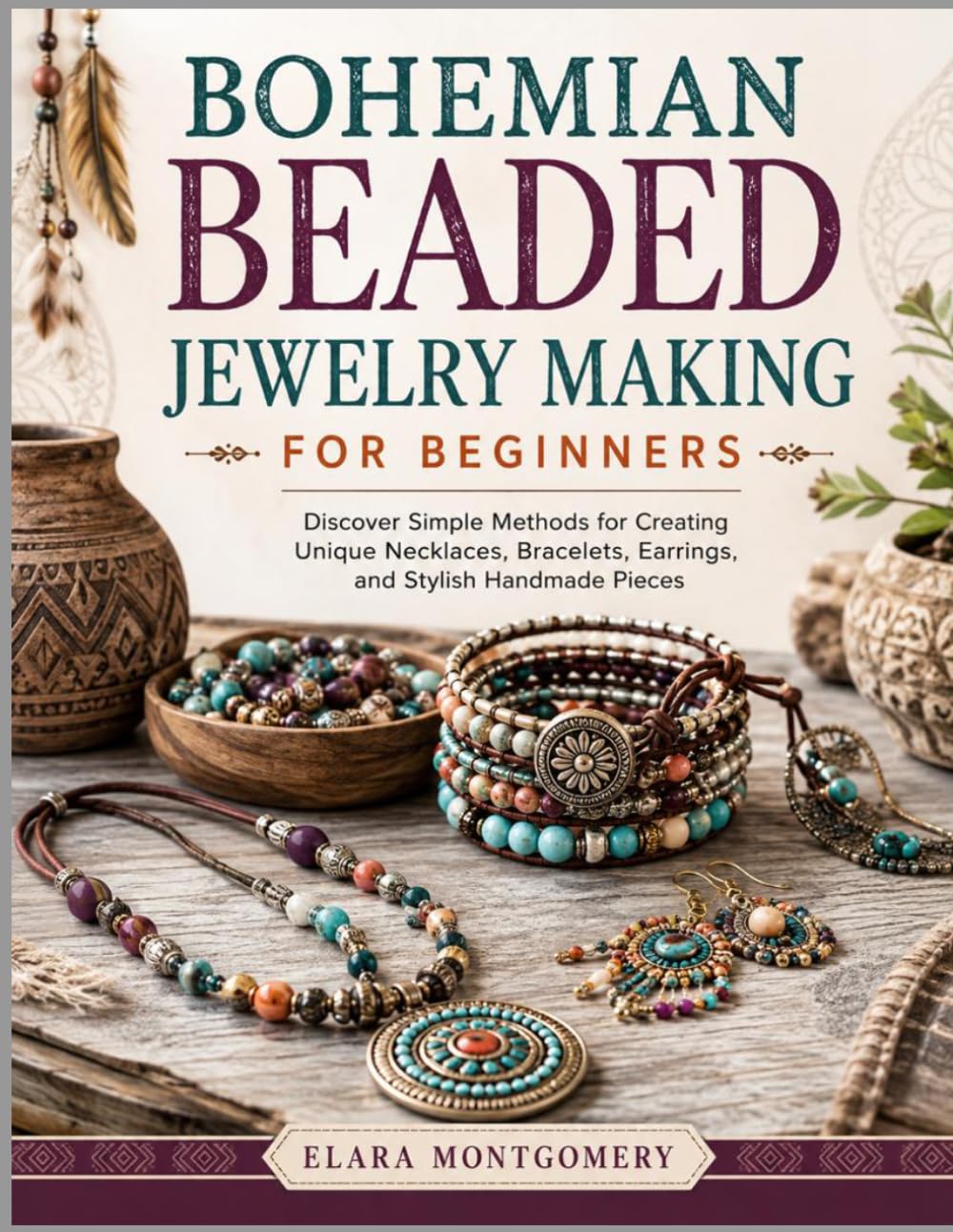 ler totalmente BOHEMIAN BEADED JEWELRY MAKING FOR BEGINNERS: Discover Simple Methods for Creating Unique Necklaces, Bracelets, Earrings, and Stylish Handmade Pieces