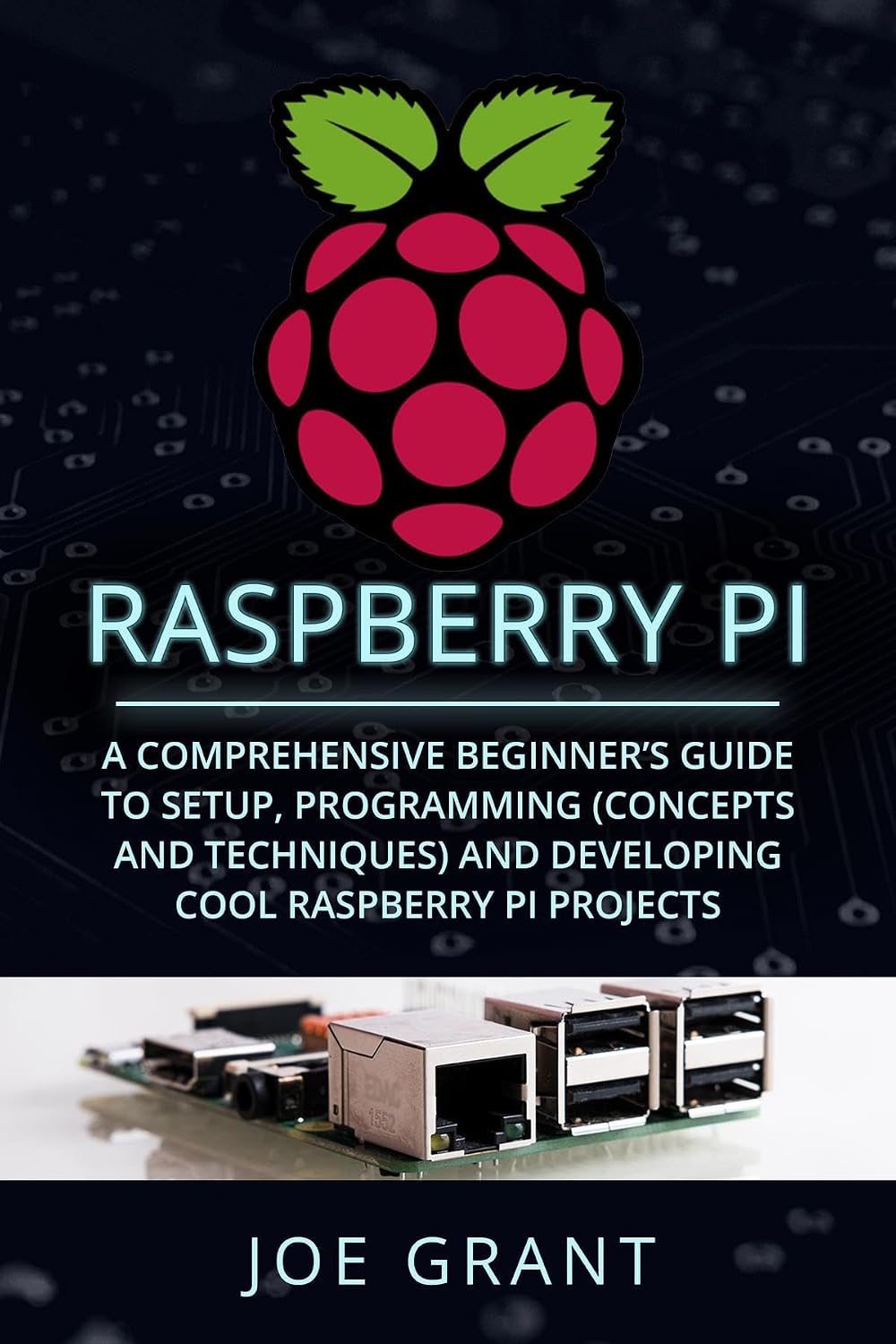 Raspberry Pi: A Comprehensive Beginner's Guide to Setup, Programming (Concepts and Techniques) and Developing Cool Raspberry Pi Projects (English Edition) baixar livro de graça