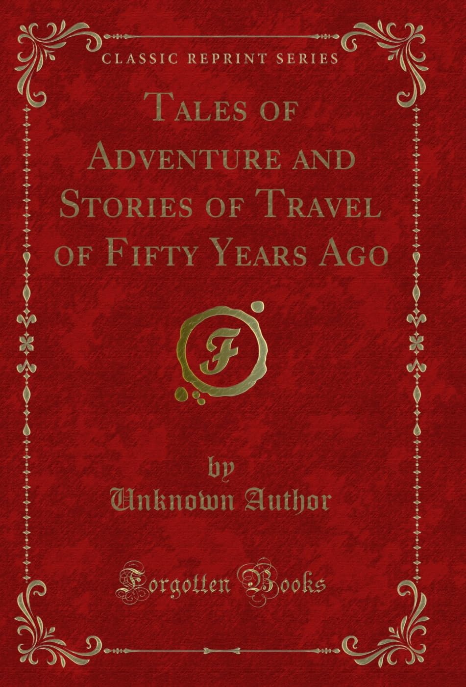 ler totalmente Tales of Adventure and Stories of Travel of Fifty Years Ago (Classic Reprint) (English Edition)